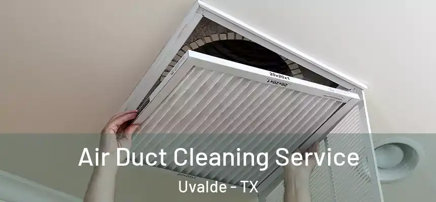 Air Duct Cleaning Service Uvalde - TX