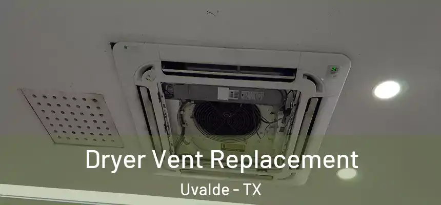 Dryer Vent Replacement Uvalde - TX