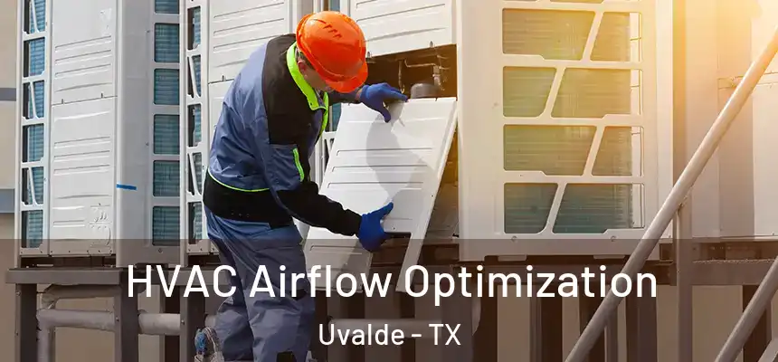 HVAC Airflow Optimization Uvalde - TX
