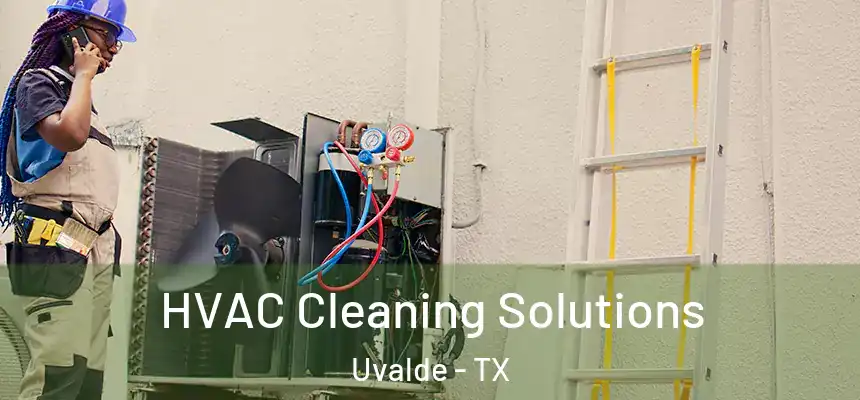  HVAC Cleaning Solutions Uvalde - TX