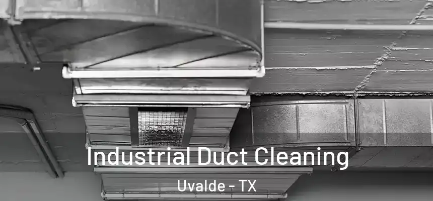 Industrial Duct Cleaning Uvalde - TX