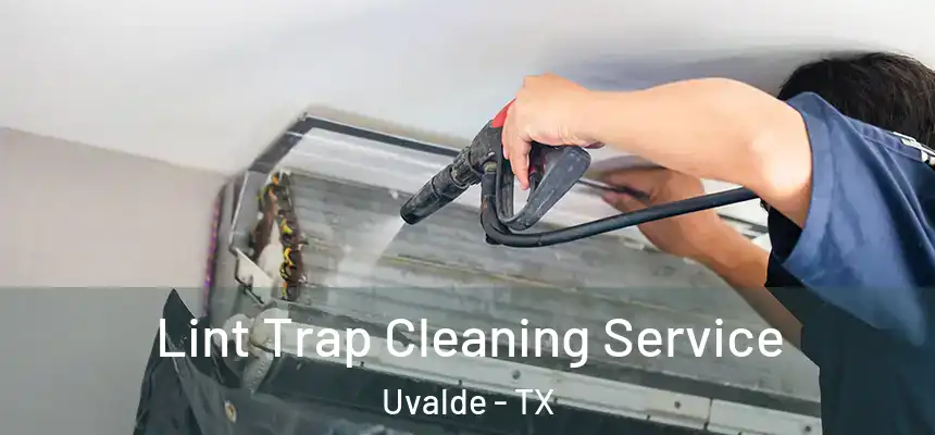 Lint Trap Cleaning Service Uvalde - TX