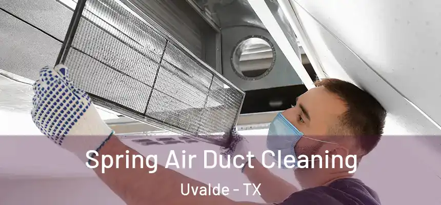  Spring Air Duct Cleaning Uvalde - TX